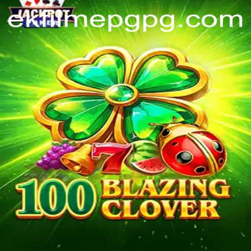Unveiling the Thrills of 100BlazingClover: A Journey into the World of Gaming